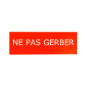 Etiquette "NE PAS GERBER"